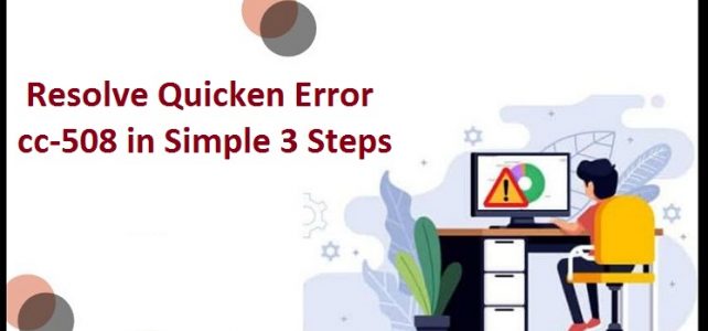 How to Resolve the Quicken Error CC-508?